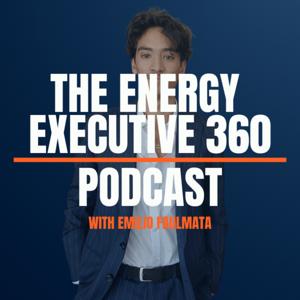 The Energy Executive 360 with Emilio Faulmata