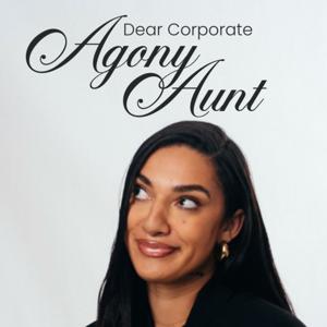 The ‘Corporate Agony Aunt’ podcast 🎙️