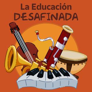La Educación Desafinada