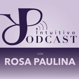 Intuitivo Podcast con Rosa Paulina