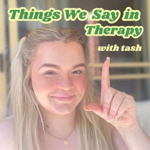 Things We Say in Therapy