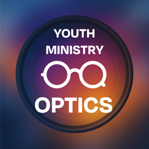 Youth Ministry Optics