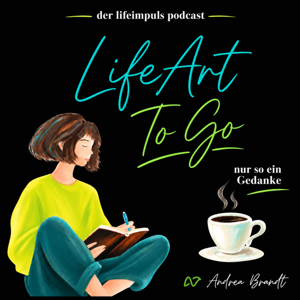 LifeArt TO GO – Nur so ein Gedanke