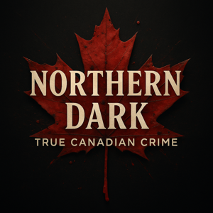Northern Dark: True Canadian Crime