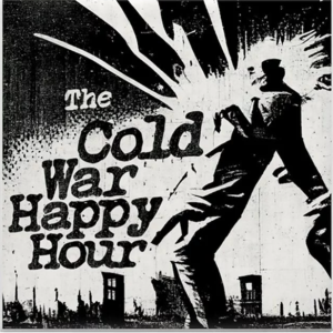 The Cold War Happy Hour