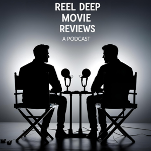 Reel Deep Movie Reviews