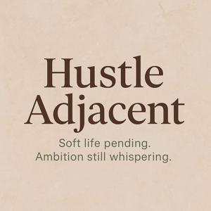 Hustle Adjacent