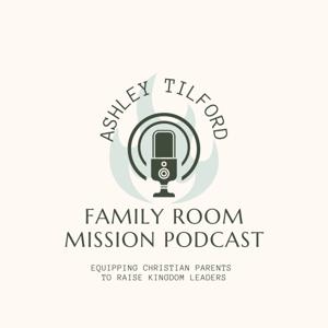 Family Room Mission | Equipping Christian Parents to Raise Kingdom Leaders