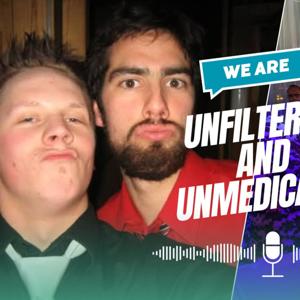 The Unfiltered & Unmedicated Podcast