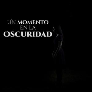 Un Momento en la Oscuridad