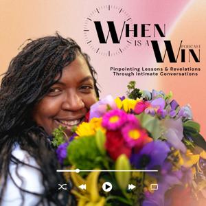When is a Win Podcast