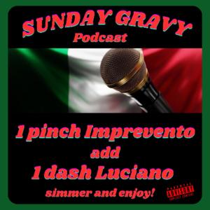 Sunday Gravy With Mike Imprevento and Lucky Luciano