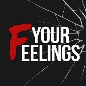 F Your Feelings Podcast