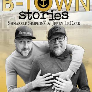 B-Town Stories w/ Shnazzle and Jerry