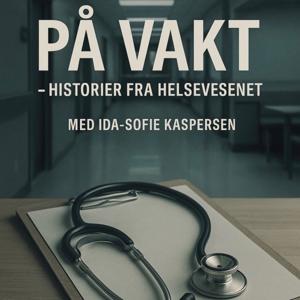 På vakt - Historier fra helsevesenet