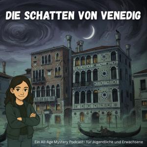 Die Schatten von Venedig – Ein All Age Mystery-Hörbuch voller Spannung und Geheimnisse.