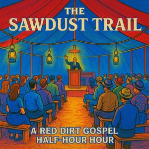 The Sawdust Trail: A Red Dirt Half-Hour Hour