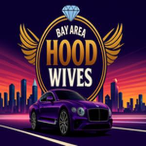 The Bay Area Hood Wives Podcast