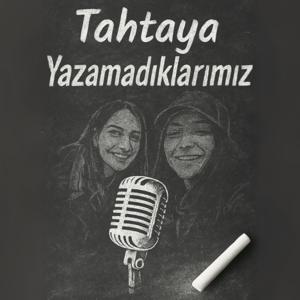 Tahtaya Yazamadıklarımız