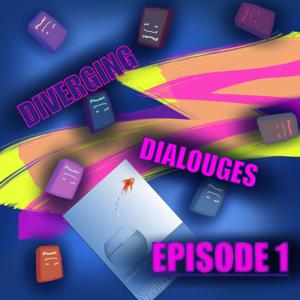 Diverging Dialogues