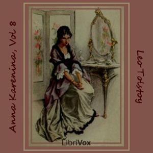 Anna Karenina, Book 8 by Leo Tolstoy (1828 - 1910)