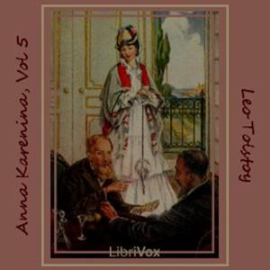 Anna Karenina, Book 5 by Leo Tolstoy (1828 - 1910)