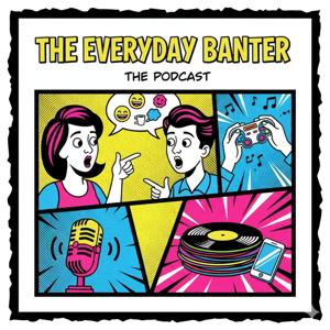 The Everyday Banter