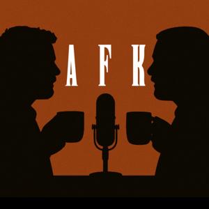 AFK ( Away from the kids)