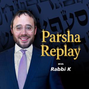 Parshah Replay with Rabbi K