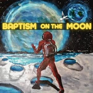 Baptism on the Moon