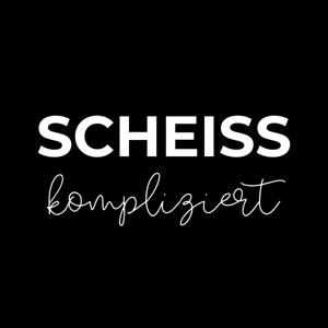Scheißkompliziert