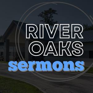 River Oaks Church Sermons