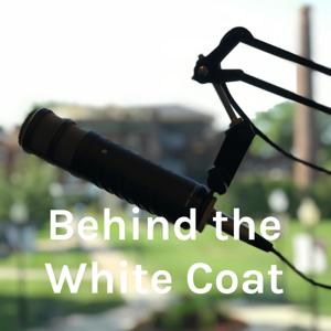 Behind the White Coat