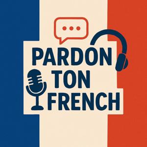 Pardon Ton French