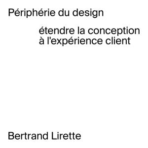 Périphérie du design : étendre la conception à l'expérience client