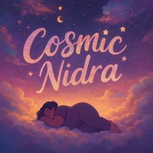 Cosmic Nidra