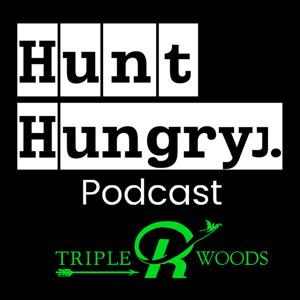 Hunt Hungry Podcast - Triple R Woods Outdoors