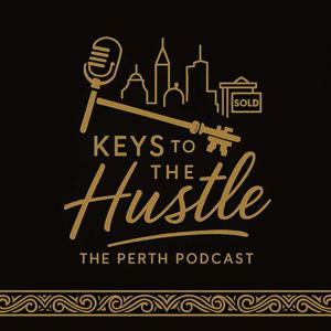 Keys to the Hustle - Perth Podcast