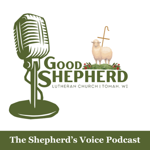 The Shepherd’s Voice – Good Shepherd Lutheran Church, Tomah, WI
