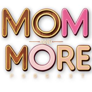 Mom and More