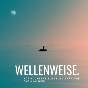 Wellenweise-für hochsensible Selbstständige auf dem Weg.
