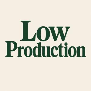 Low Production