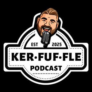 The Ker·fuf·fle Podcast