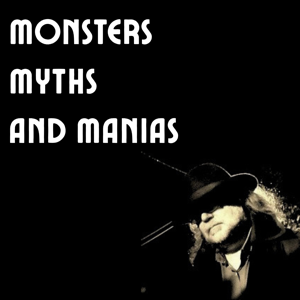 Monsters Myths and Manias