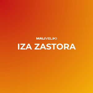 MALI VELIKI | IZA ZASTORA