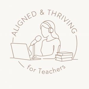 ✨️Aligned and Thriving: For Teachers🌿