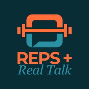 Reps Plus Real Talk