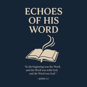 Echoes of His Word