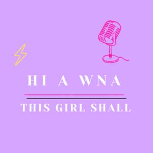 Hi a Wna / This Girl Shall