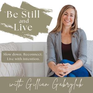 Be Still and Live
